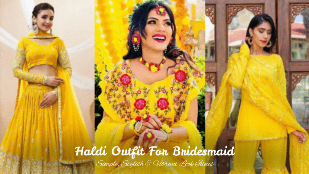 Haldi Outfit for Bridesmaid